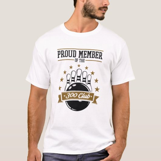 T-shirt Fier membre du Bowling 300 Club Jeu parfait (Devant)