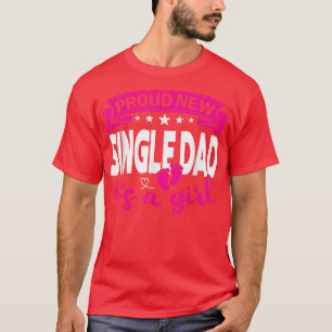 T-shirt Fier Nouveau Père célibataire C'est une fille Genr