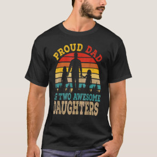 T-shirt Fier Papa De Deux Filles Impressionnantes Joyeux P