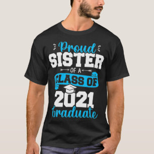 T-shirt Fier Soeur d'une classe de 2021 Graduate Funny Sen