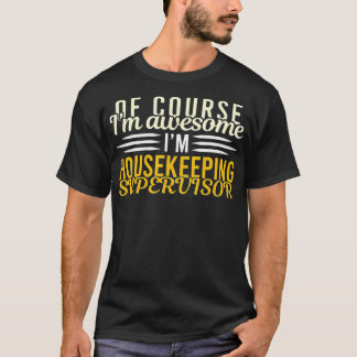 T-shirt Fier superviseur du ménage Je suis génial Housekee