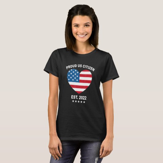 T-shirt Fier Us Citizen 2022 American Flag Heart New Usa (Devant entier)
