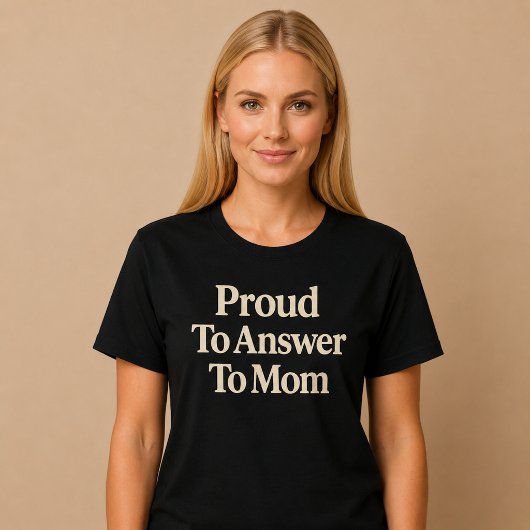 T-shirt Fière de Répondre à Maman