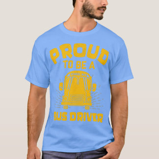 T-shirt Fière D'Être Un Conducteur De Bus Conduite De Bus