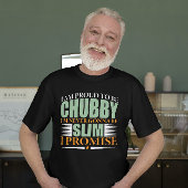 T-shirt Fière et déclaration de Chubby Tee