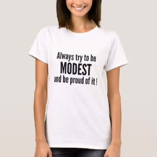 T-shirt Fière et modeste