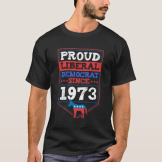 T-shirt Fière Libérale Démocrate Depuis 1973 Année Anniver