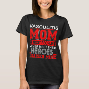 T-shirt Fière Maman de Vasculite J'ai Élevé le Mien