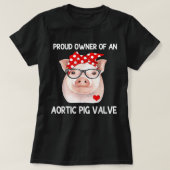 T-shirt Fière Propriétaire D'Une Vanne De Cochon Aortique (Design devant)