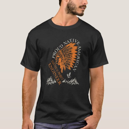 T-shirt Fiers Native American Job Electrical Project Engin (Devant)