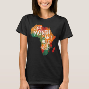 T-shirt Fierté d'histoire noire Un mois ne peut tenir notr