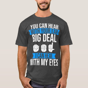 T-shirt Fierté sourde Entendre avec les yeux ASL Langue So