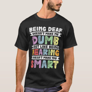 T-shirt Fierté Sourde ne me rend pas bête langage des sign