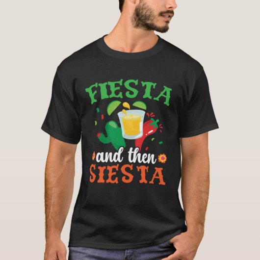 T-shirt Fiesta And Then Siesta Mexico Mexican Cinco de May (Devant)