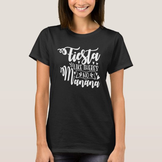 T-shirt Fiesta Comme il n'y a pas de Manana Party et Parti (Devant)