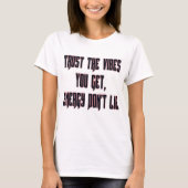 T-shirt Fiez-vous aux vibrations (Devant)