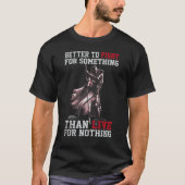 T-shirt Fight For Something Than Live For Nothing Crusader (Devant)