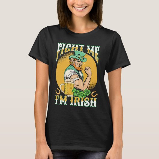 T-shirt Fight Me I'm Irish St Pattys Day St Patricks Day (Devant)