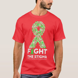 T-shirt Fight The Stigma Green Ribbon Mental Health Awaren