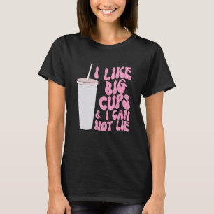 T-shirt Figure et Slogan Graphisme I Like Big Cups et I Ca