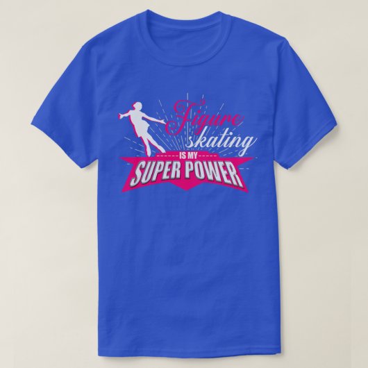 T-shirt Figure Skating Is My Super Power (Design devant)