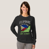 T-shirt Filipinos Can Do Anything Just Slower  Philippines (Devant entier)