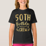 T-shirt fille 50th Birthday Crew 50 Party Crew<br><div class="desc">50th Birthday Crew 50 Party Crew Group Friends Design Anniversaire Cadeau Tee Girl T-shirt Classic Collection.</div>