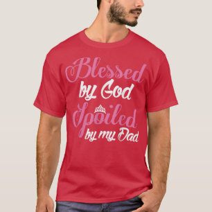 T-shirt Fille bénie par Dieu Portée par mon père