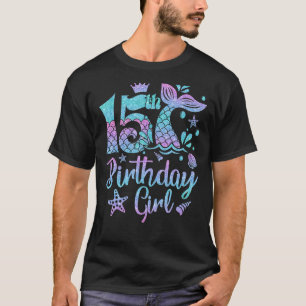 T-shirt Fille d'anniversaire de sirène 15 ans C'est mon 15
