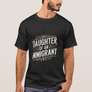 T-shirt Fille d'un immigrant