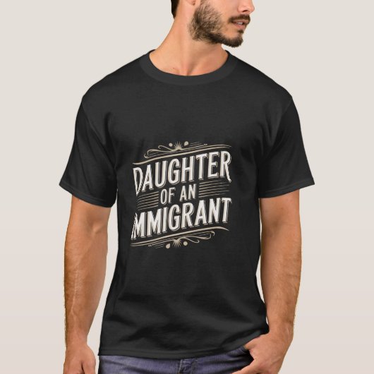 T-shirt Fille d'un immigrant (Devant)