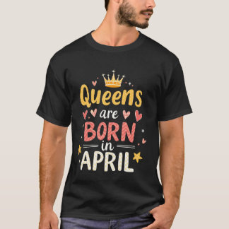 T-shirt Fille Femmes Drôle Avril Anniversaire Fille Reine 