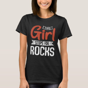 T-shirt Fille s'arrête pour des roches amusantes géologie