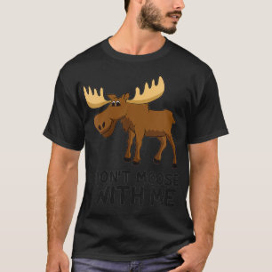 T-shirt Filles Drôle Moose Pun Ne pas Moose Avec Moi Drôle