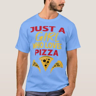 T-shirt Filles Drôle Pizza Lover Foodie Just A Girl Qui L