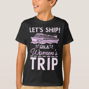 T-shirt Filles en croisière, embarquons pour un voyage ent