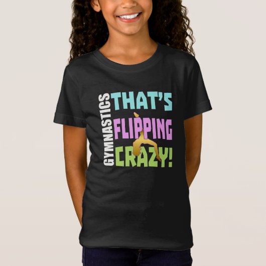 T-Shirt Filles Gymnastique - Flipping Crazy (Devant)