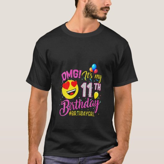 T-shirt Filles Omg C'est mon 11e anniversaire Fille 11 ans (Devant)