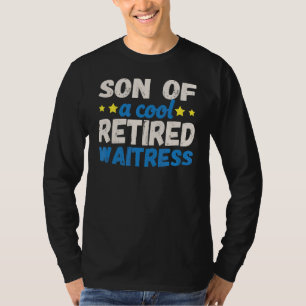 T-shirt Fils d'une serveuse à la retraite Cool