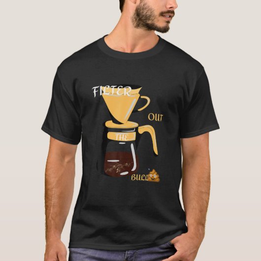 T-shirt FILTRE DE CAFÉ SORTIR LE BULLPOO Mendedmind Editio (Devant)