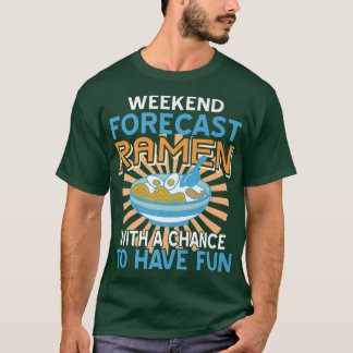 T-shirt Fin De Semaine De Prévision Ramen Avec La Chance D