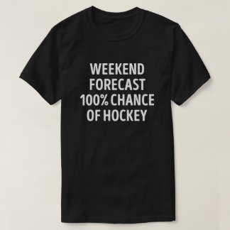 T-shirt Fin de semaine drôle prévision Hockey Lover