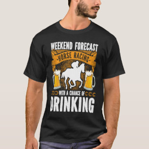 T-shirt Fin de semaine Prévision Cheval Course Chance de b