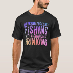 T-shirt Fin De Semaine Prévision Pêche Avec Une Chance De