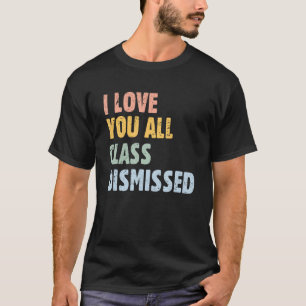 T-shirt Fin d'été de l'école Année Je vous aime Tous Class