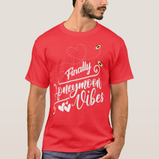 T-shirt Finally Honeymoonin vibes Bride Groom Honeymoon Va