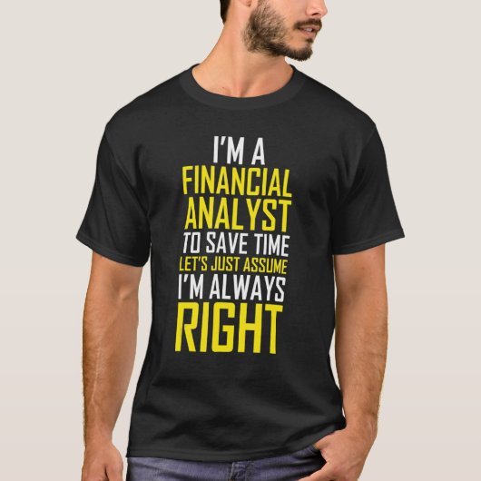 T-shirt Financial Analyst Always Right Accountant Apparel (Devant)