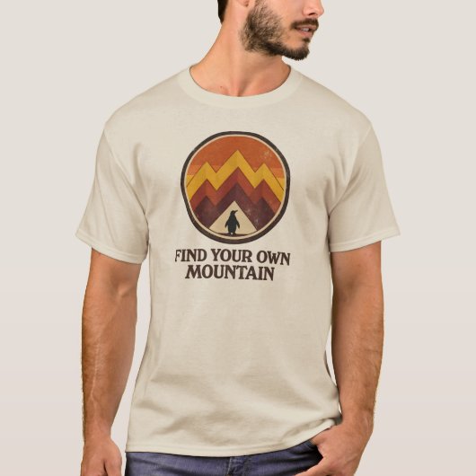 T-shirt Find Your Own  Mountain– Inspirational Penguin  (Devant)