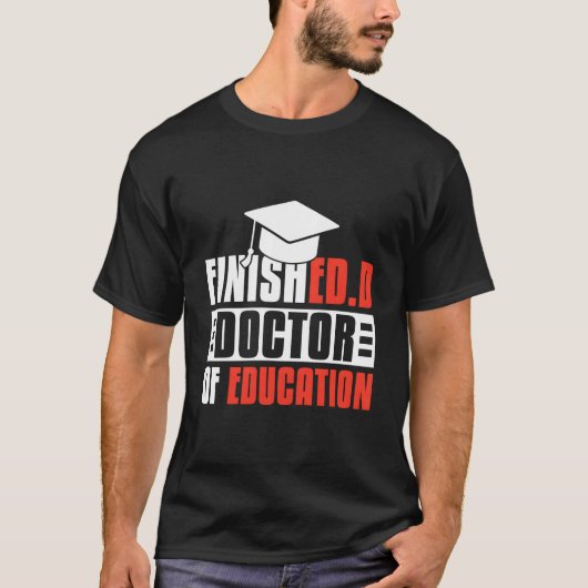 T-shirt Finishedd Edd Doctor Of Education (Devant)