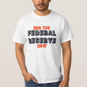 T-shirt "finissez Federal Reserve maintenant"